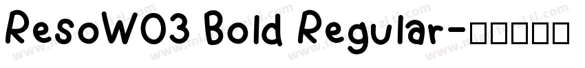 ResoW03 Bold Regular字体转换